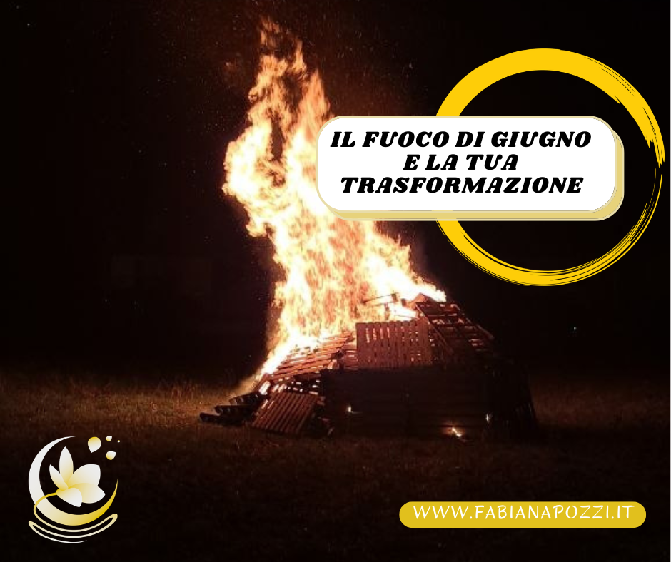 il fuoco di giugno e la fiamma della trasformazione